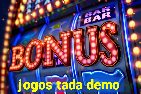 jogos tada demo